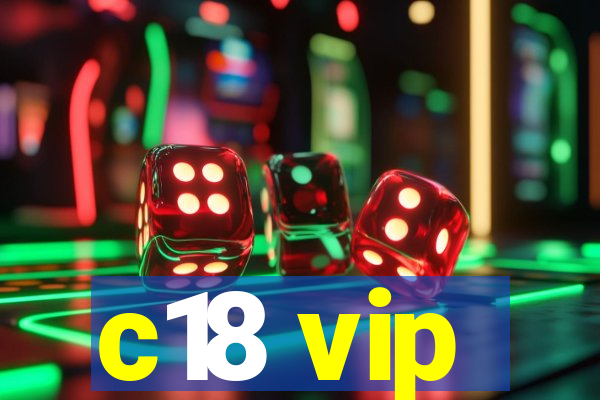 c18 vip